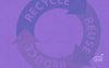 Reduce and Reuse