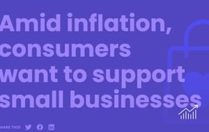 Amid Inflation, Consumers Want to Support Small Businesses