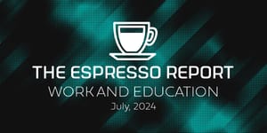 The Espresso Report: Work and Education