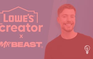 Lowe's & Mr. Beast